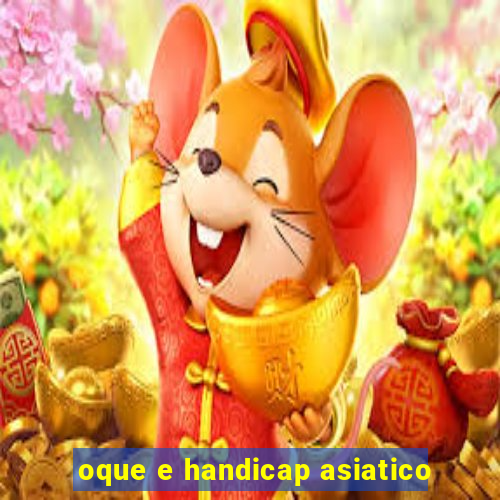 oque e handicap asiatico